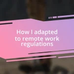 How I adapted to remote work regulations