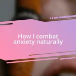 How I combat anxiety naturally