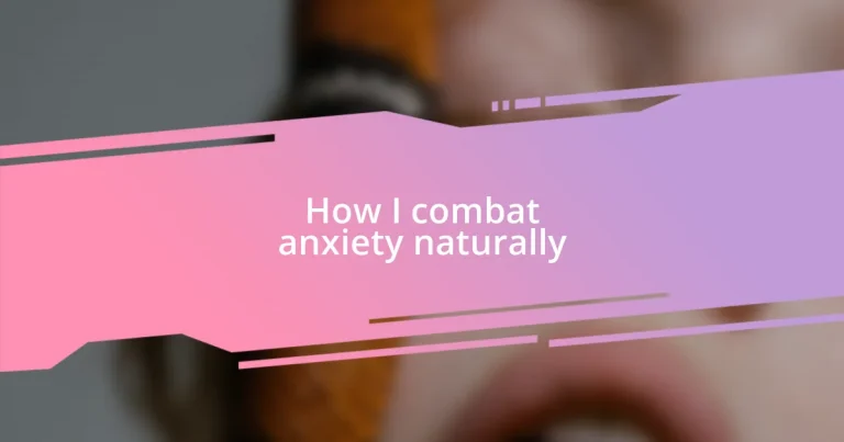 How I combat anxiety naturally