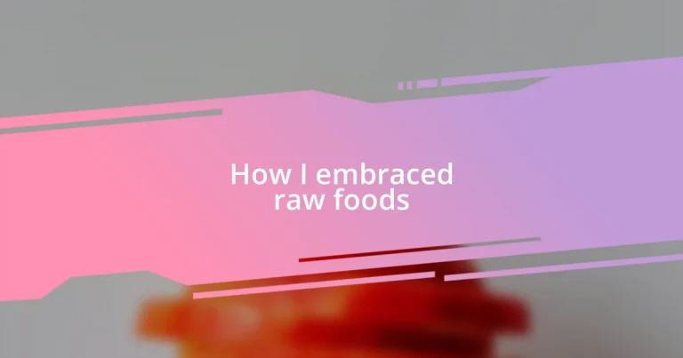 How I embraced raw foods