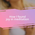 How I found joy in meditation