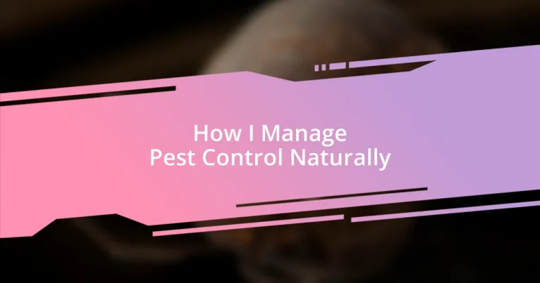 How I Manage Pest Control Naturally