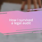 How I survived a legal audit