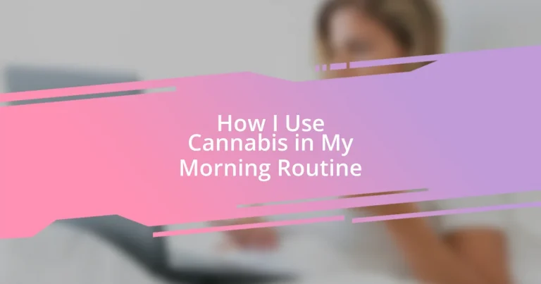 How I Use Cannabis in My Morning Routine