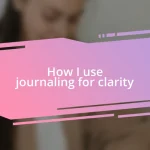 How I use journaling for clarity