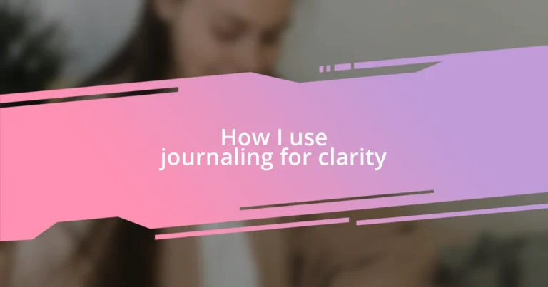 How I use journaling for clarity