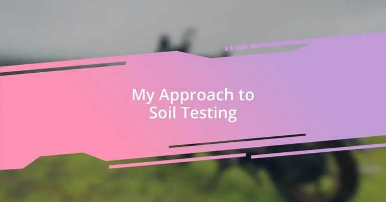 My Approach to Soil Testing