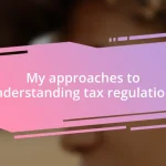 My approaches to understanding tax regulations