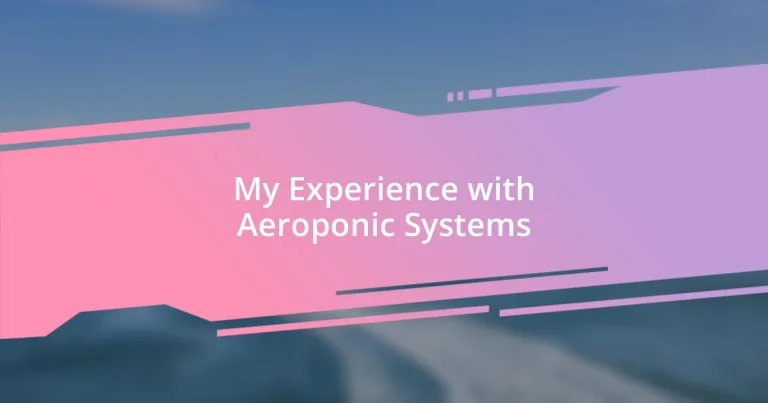 My Experience with Aeroponic Systems