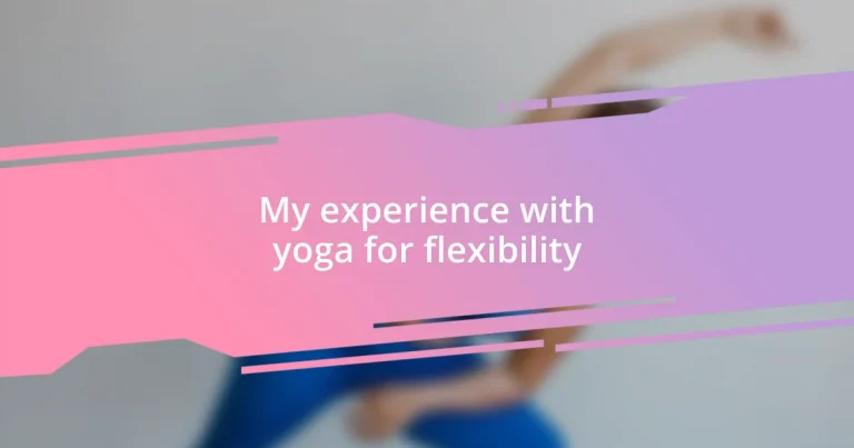 My experience with yoga for flexibility