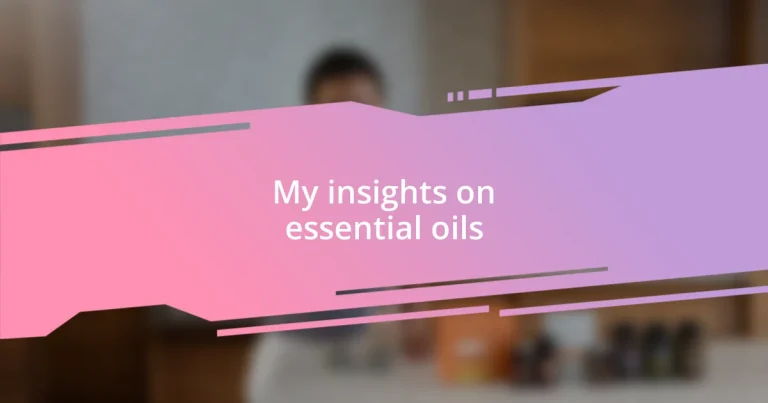 My insights on essential oils