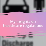 My insights on healthcare regulations