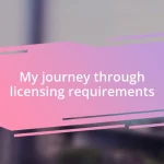 My journey through licensing requirements