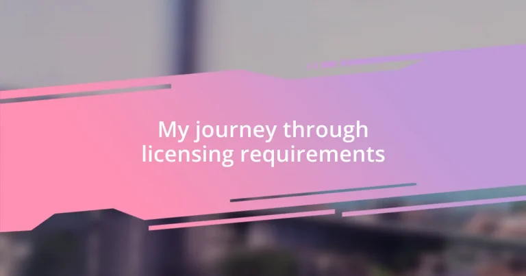 My journey through licensing requirements