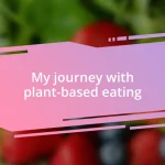 My journey with plant-based eating