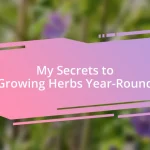 My Secrets to Growing Herbs Year-Round