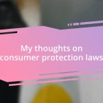 My thoughts on consumer protection laws