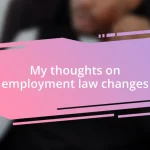 My thoughts on employment law changes