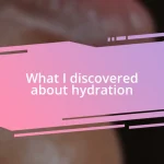 What I discovered about hydration