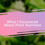 What I Discovered About Plant Nutrition