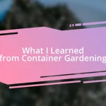 What I Learned from Container Gardening