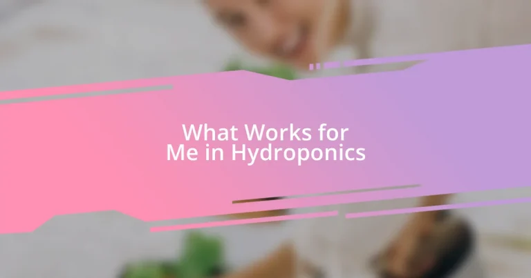 What Works for Me in Hydroponics