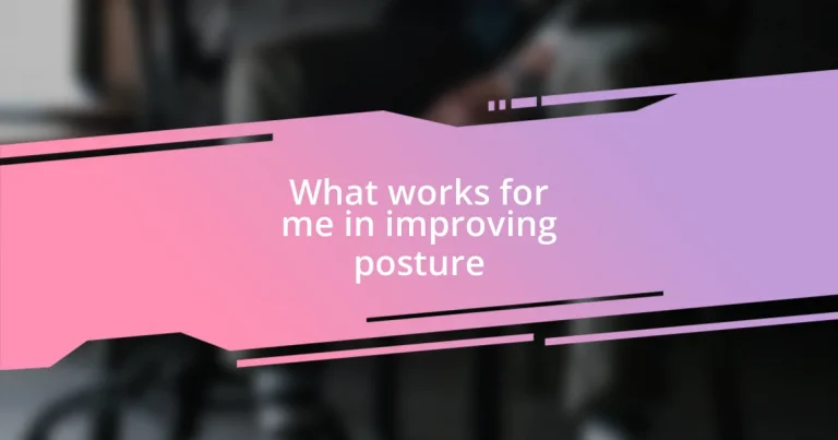 What works for me in improving posture