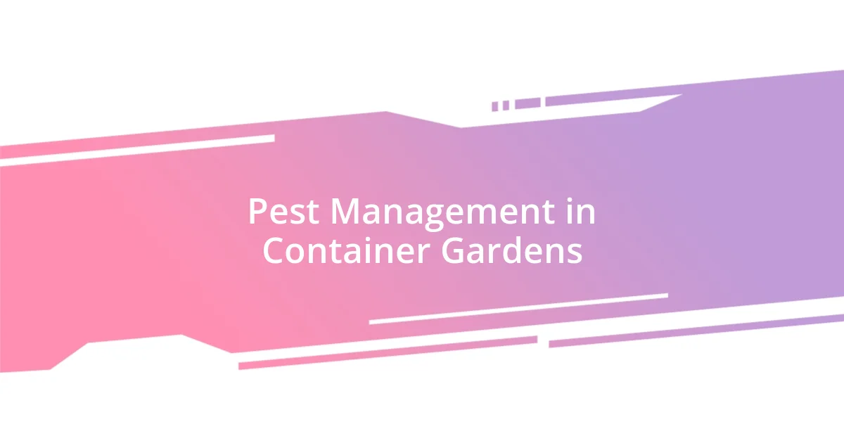 Pest Management in Container Gardens